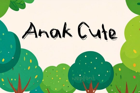 Anak Cute Font: A Playful Secret Weapon for Campaigns